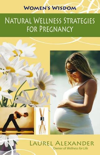 Buy Natural Wellness Strategies for Pregnancy (Women's Wisdom) — BookShops.in