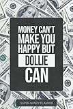 dollinger realschule  Dollie: Money Can\'t Make You Happy But Dollie Can - Custom Name Gift Planner Calendar Notebook Journal