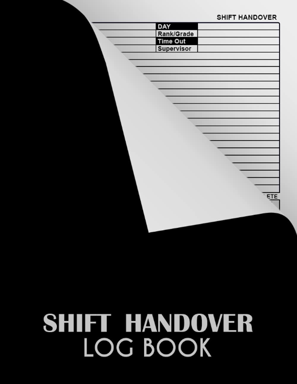 Shift Handover Log book: Shift Handover Organizer for Recording Duty | Daily Staff Communication Record | Daily Template Sheets To Record Staff Change ... | Shift Communication Log Book 120 Pages