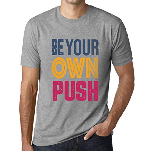 Homme Tee-Shirt Soyez Votre Propre Pousseur – Be Your Own Push – T-Shirt Vintage Gris Chiné XS