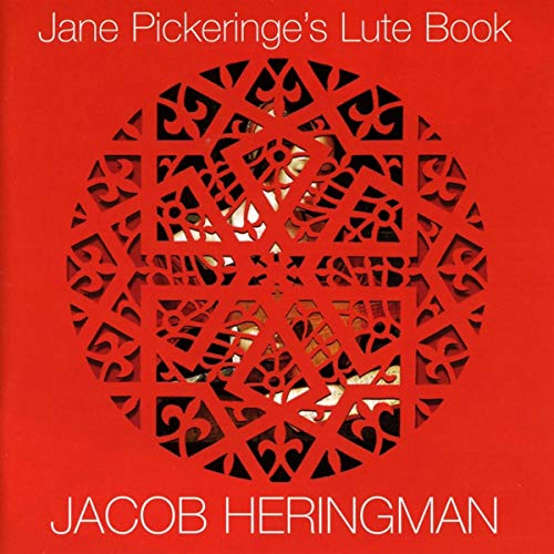 Jacob Heringman Pickeringe'S Lute Book-Manuscrit de Jane Pickeringe, 1616