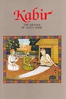 Kabir - The Weaver of God's Name B000T9JCEM Book Cover