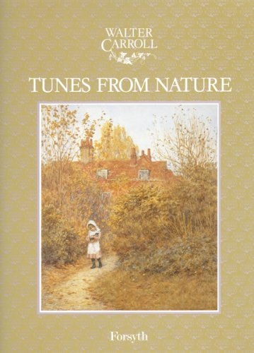 Walter Carroll: Tunes from Nature (Piano Solo), Forsyth Publications