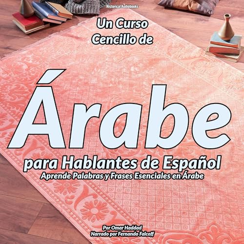 Un Curso Sencillo de &amp;Aacute;rabe para Hablantes de Espa&amp;ntilde;ol [A Simple Arabic Course for Spanish Speakers] : Omar Haddad episode artwork