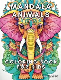 Mandala Animals: Coloring Book for Kids - Calming Art for Kids, Mindfulness Activity, Mandala Animal Coloring