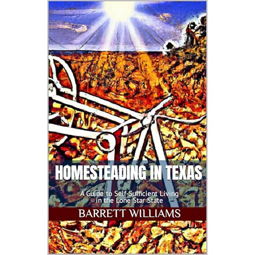Homesteading in Texas by Barrett Williams, ChatGPT ChatGPT episode artwork