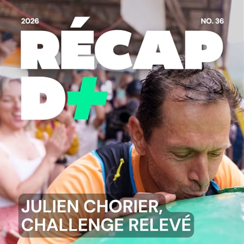 R&Eacute;CAP D+ #36 - avec Julien Chorier, S&eacute;bastien Raichon, Aur&eacute;lien Sanchez et Anne-C&eacute;cile Th&eacute;venot