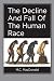 The Decline And Fall Of The Human Race