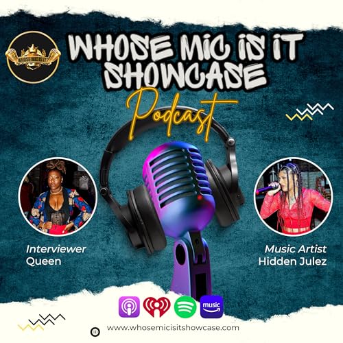 Whose Mic Is It Showcase: Queen Interviews Music Artist Hidden Julez
