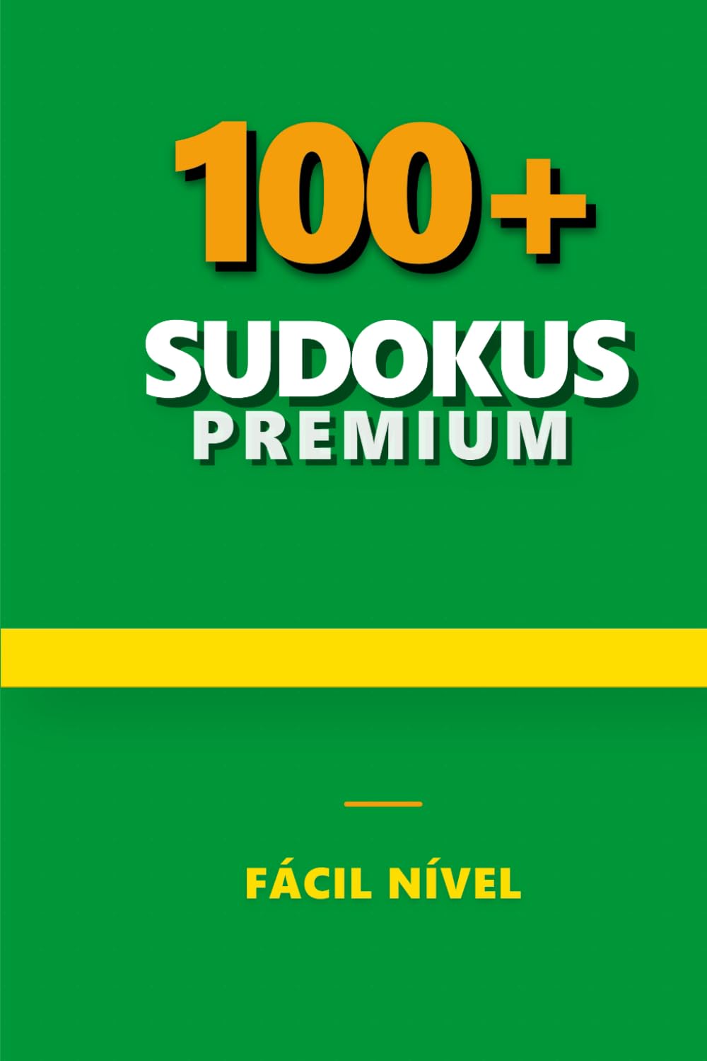 Livro Premium de Sudoku: Sudokus Fáceis | Formato 6x9 Polegadas | 220 Páginas | Mais de 100 Desafios | Soluções Incluídas