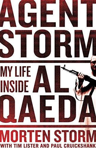 Agent Storm: My Life Inside al-Qaeda