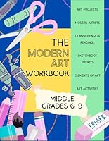 The Modern Art Workbook: Middle Grades: 6-9 (Art Workbooks Grades 5-9) B0F66RJ8JJ Book Cover