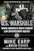 U.S. Marshals: The Greatest Cases of America's Most Effective Law Enforcement Agency