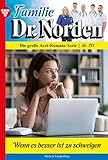  Familie Dr. Norden 751 – Arztroman: Wenn es besser ist zu schweigen