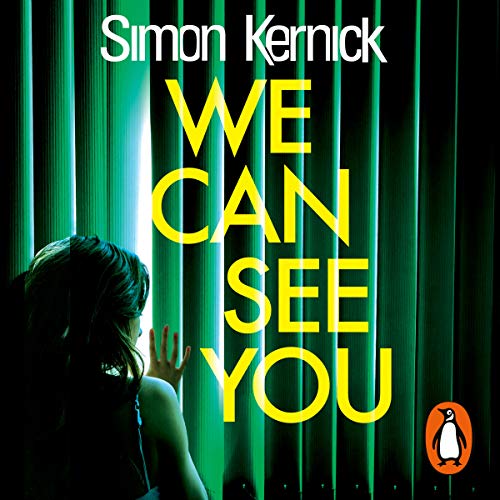 We Can See You (Audible Audio Edition) Simon Kernick, Richard Goulding, Penguin We Can See You (Audible Audio Edition) Simon Kernick, Richard Goulding, Penguin