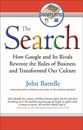Télécharger The Search: How Google and Its Rivals Rewrote the Rules of Business and Transformed Our Culture (Eng Gratuit