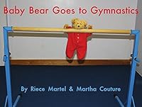 Baby Bear Goes to Gymnastics 1940244242 Book Cover