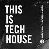 tech house  This Is Tech House