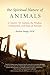 Produktbild Spiritual Nature of Animals: A Country Vet Explores the Wisdom, Compassion, and Souls of Animals