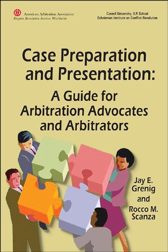 Case Preparation and Presentation: A Guide for Arbitration Advocates and Arbitrators - Hardcover