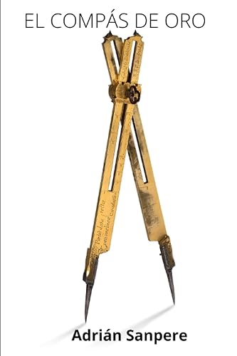 EL COMPÁS DE ORO (Spanish Edition)