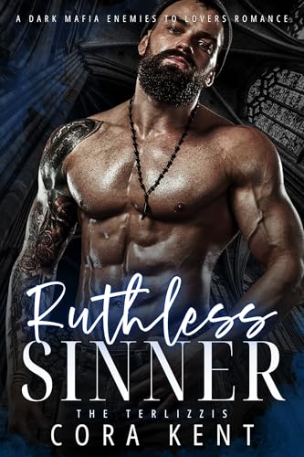 Ruthless Sinner: A Dark Mafia Enemies To Lovers Romance (The Terlizzis Book 1)
