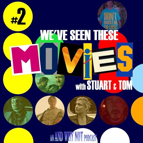 We've Seen These Movies - The Sequel
