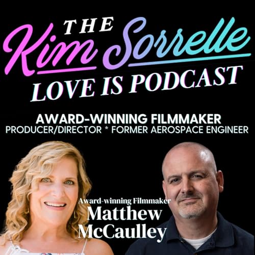 『Faith, Film & Following God’s Call: Matt McCaulley’s Journey from Aerospace to Directing on Love Is Podcast』のカバーアート
