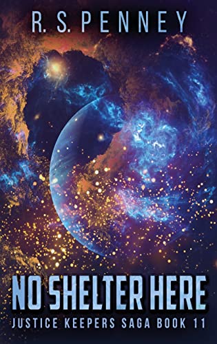 No Shelter Here (Justice Keepers Saga)