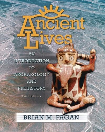 Ancient Lives: An Introduction to Archaelology And Prehistory