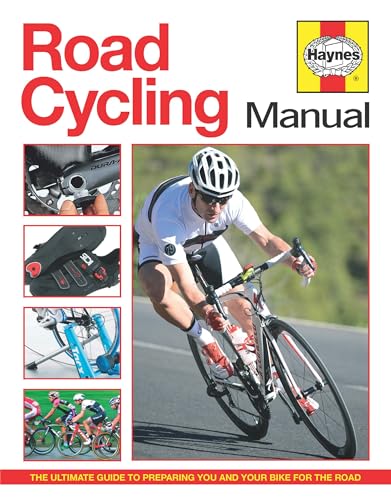 Road Cycling Manual: The Ultimate Guide to Preparing You and