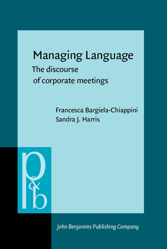 Buy Managing Language: The Discourse of Corporate Meetings (Pragmatics & Beyond New Series) — BookShops.in
