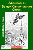  Abenteuer in Doktor Kleinermachers Garten (Doktor-Kleinermacher-Trilogie, Band 3)