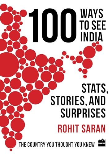 Image of 100 Ways to See India: Stats, Stories and Surprises