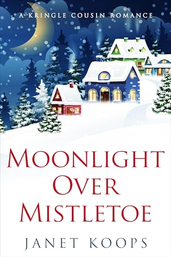 Moonlight Over Mistletoe (Kringle Cousin Romance)