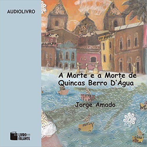 A Morte e a Morte de Quincas Berro D'Água [Death and Death of Quincas D'Água] - Jorge Amado