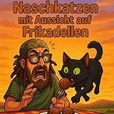 Naschkatzen mit Aussicht auf Frikadellen
