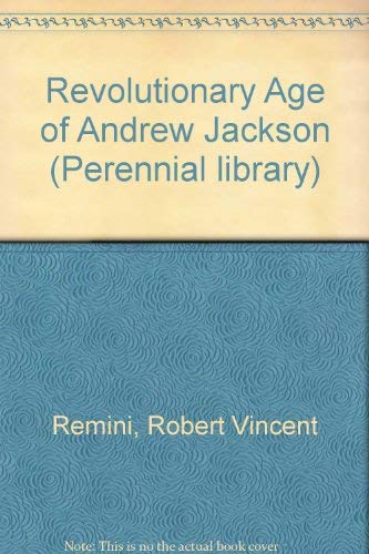 The revolutionary age of Andrew Jackson 0060912901 Book Cover