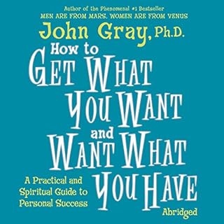 Page de couverture de How to Get what You Want and Want what You Have