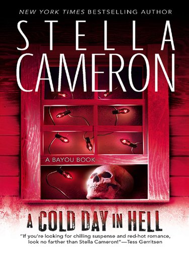 A Cold Day in Hell: A Gripping Romantic Suspense Novel of Crime and Hidden Dangers