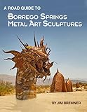 ROAD GUIDE TO BORREGO SPRINGS METAL ART SCULPTURES