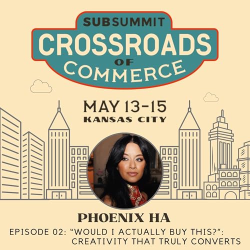 Phoenix Ha: &ldquo;Would I Actually Buy This?&rdquo;: Creativity That Truly Converts