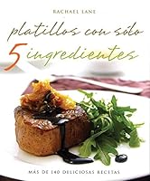 Platillos con sólo 5 ingredientes / 5 Ingredients Favorites (Spanish Edition) 6076180900 Book Cover