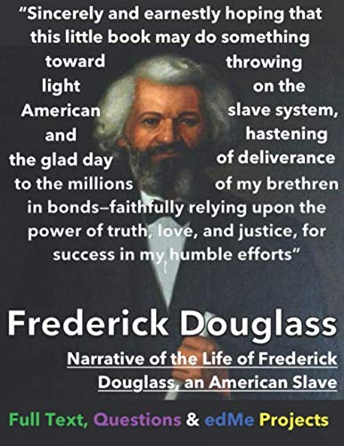 Narrative of the Life of Frederick Douglass, an American Slave: Full Text, Questions & edMe Projects (edMe Reading)