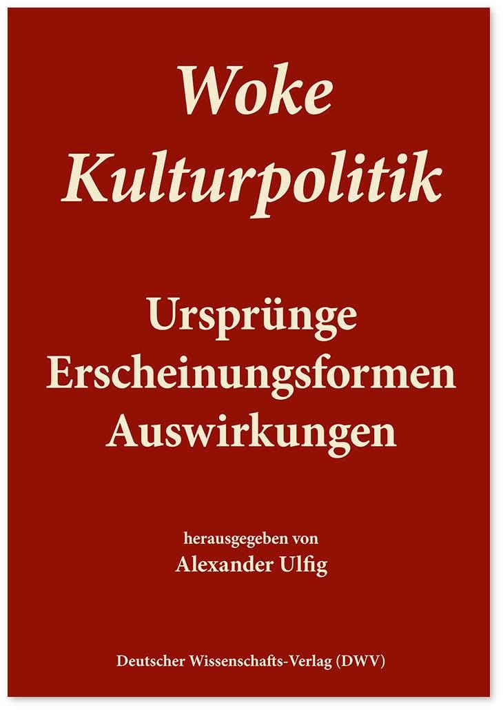 Woke Kulturpolitik: Ursprünge, Erscheinungsformen, Ausswirkungen