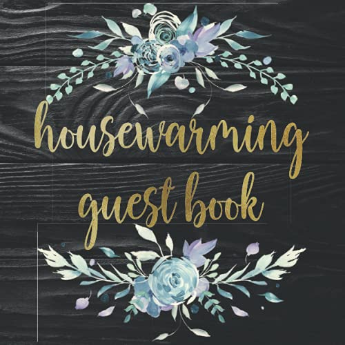 Housewarming Guest Book: Housewarming Guest Book for Guests to Sign & Write in...
