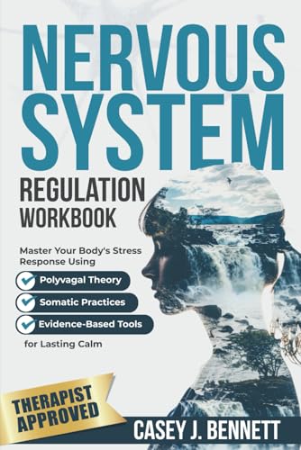 Nervous System Regulation Workbook: Master Your Body's Stress Res...