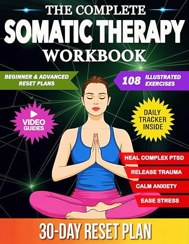 Somatic Theraphy Workbook: 108 Unique Exercises for Nervous System Regulation