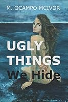 Ugly Things We Hide 1973414708 Book Cover