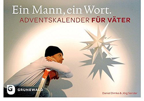 Ein Mann, ein Wort - Adventskalender für Väter Ein Mann, ein Wort - Adventskalender für Väter